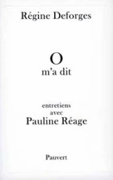 O m'a dit - Entretiens avec Pauline Réage