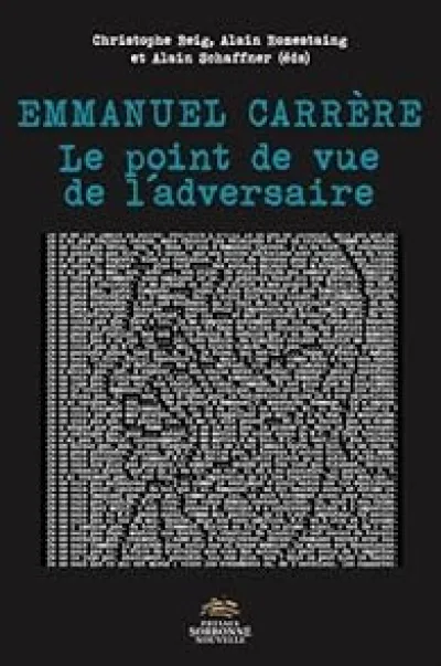 Emmanuel Carrère : Le point de vue de l'adversaire