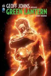 Geoff Johns présente Green Lantern, tome 7 : Agent orange