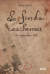 La fin du cauchemar 11 novembre 1918