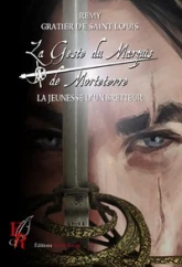 La geste du marquis de Morteterre, tome 1 : La jeunesse d'un bretteur