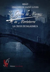 La geste du marquis de Morteterre, tome 4 : La croix de Salazarca