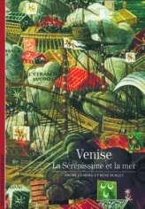 Venise. La Sérénissime et la mer