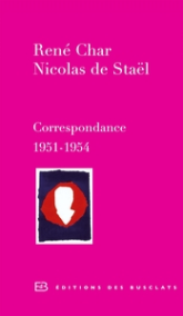 Correspondance (1951-1954) : René Char / Nicolas de Staël