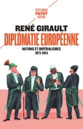 Histoire des relations internationales contemporaines, Tome 1 : Diplomatie européenne, Nations et impérialisme, 1871-1914