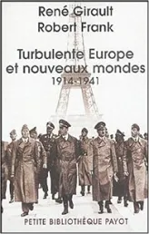 Histoire des relations internationales contemporaines, Tome 2 : Turbulente Europe et nouveaux mondes, 1914-1941