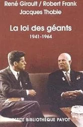 Histoire des relations internationales contemporaines, Tome 3 : La Loi des Géants, 1941-1964