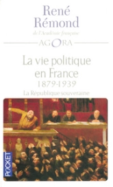 La vie politique en France. La République souveraine, 1879-1939