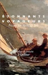 Etonnants voyageurs. Anthologie des ecrivains de Gulliver