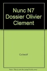 Nunc, n°7 : Dossier Olivier Clement