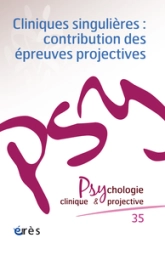 Psychologie clinique et projective, n°35 : Cliniques singulières, contributions des épreuves projectives