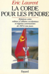 La Corde pour les pendre : Relations entre milieux d'affaires occidentaux et régimes communistes, de 1917 à nos jours