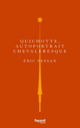 Don Quichotte : Autoportrait chevaleresque