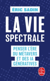 La Vie spectrale : Penser l'ère du métavers et des IA génératives