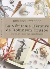 La véritable histoire de Robinson Crusoé