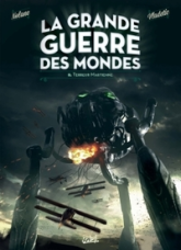 La Grande Guerre des mondes T02