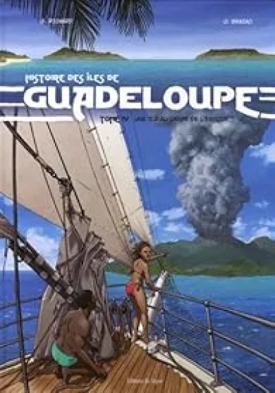 Histoire des îles de Guadeloupe, Tome 4 : Une île au large de l'espoir