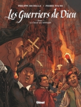 Les Guerriers de Dieu, tome 1 : La chasse aux hérétiques