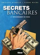 Secrets bancaires, tome 1.2 : Détournement de fonds