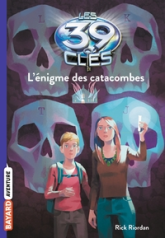 Les 39 clés, tome 1 : L'énigme des catacombes