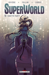 SuperWorld, tome 1 : Ghetto Party