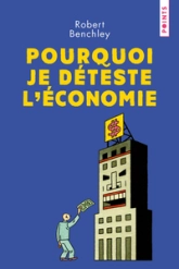 Pourquoi je déteste l'économie