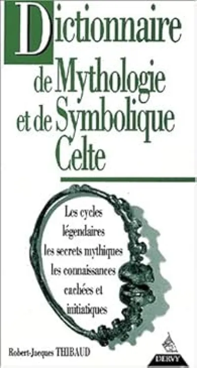 Dictionnaire de Mythologie et de Symbolique Celte