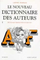 Le nouveau dictionnaire des auteurs de tous les temps et de tous les pays. Tome 1 : de A à F