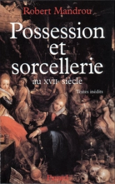 Possession et sorcellerie au XVIIe siècle