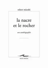 La nacre et le rocher : Une autobiographie