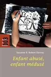 Enfant abusé, enfant médusé