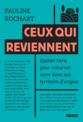 Retour au bercail: Quitter Paris revenir vivre dans son territoire dorigine