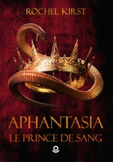 Aphantasia, tome 1 : Le prince de sang