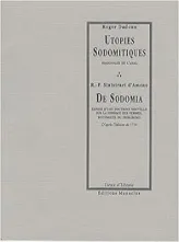 Utopies Sodomitiques : Diagonales de l'anal / De sodomia : Exposé d'une doctrine nouvelle sur la sodomie des femmes, distinguée du tribadisme