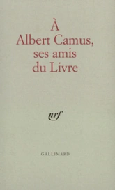 Albert Camus, ses amis du livre