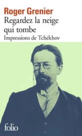 Regardez la neige qui tombe. Impressions de Tchékhov