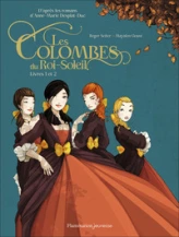 Les Colombes du Roi-Soleil - Intégrale, tome 1 (BD)