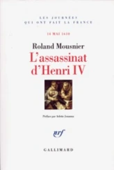 L'assassinat d'Henri IV : 14 mai 1610