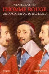 L'homme rouge, ou, La vie du cardinal de Richelieu, 1585-1642