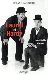 Laurel et Hardy : la véritable histoire