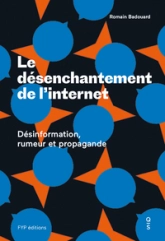 Le Désenchantement de l'Internet