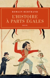 L'Histoire à parts égales : Récits d'une rencontre Orient-Occident (XVIe-XVIIe siècle)