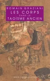 Les corps dans le taoïsme ancien