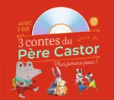 3 contes du Père Castor : Plus jamais peur !