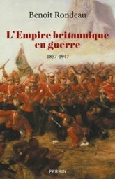 L'Empire britannique en guerre: 1857-1947