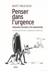 Penser dans l'urgence : Parcours critique d'un humanitaire