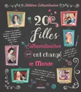 20 filles extraordinaires qui ont changé le monde