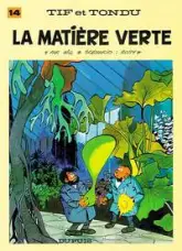 Tif et Tondu, tome 14 : La Matière verte