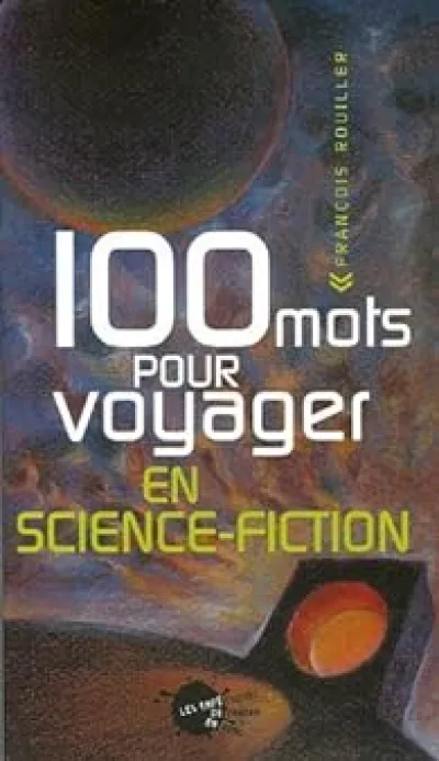 100 Mots pour voyager en science-fiction