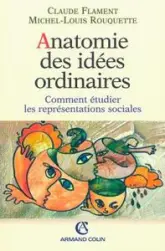 Anatomie des idées ordinaires. Comment étudier les représentations sociales